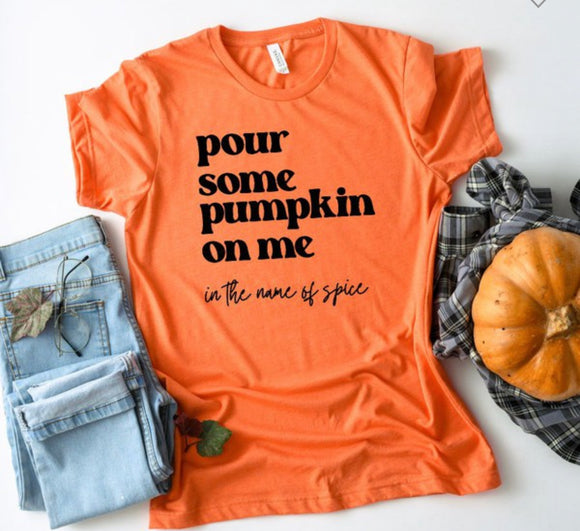 Pour Some Pumpkin On Me Graphic Tee