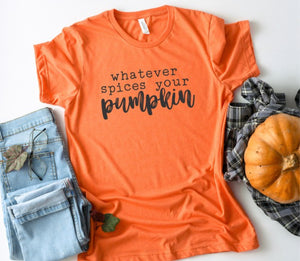 Whatever Spices Your Pumpkin Graphic Tee